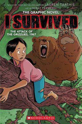 I survived, the graphic novel. 5, I survived the attack of the grizzlies, 1967 /