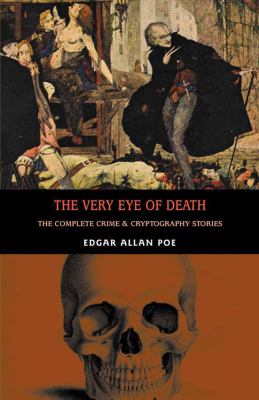 The very eye of death : complete crime & cryptography stories