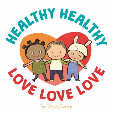 Healthy healthy, love love love