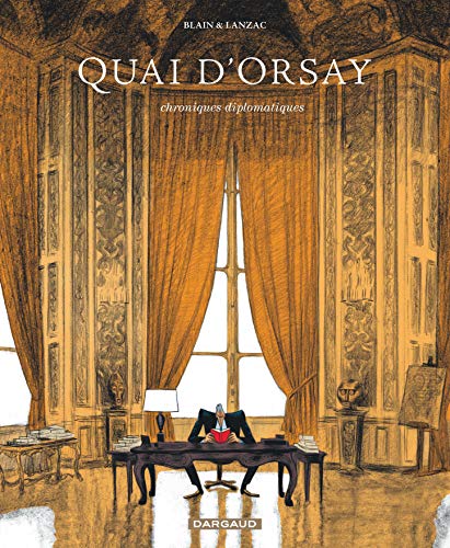 Quai d'Orsay, chroniques diplomatiques. 1 /