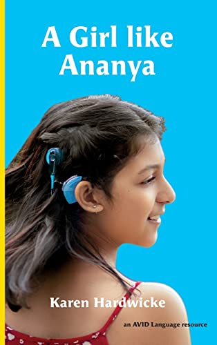 A girl like Ananya : the true life story of an inspirational girl who is deaf and wears cochlear implants