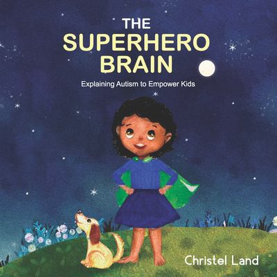 The superhero brain : explaining autism to empower kids