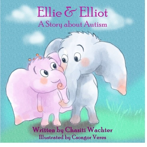 Ellie & Elliot : a story about autism