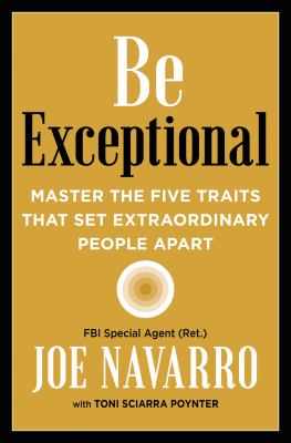 Be exceptional : master the five traits that set extraordinary people apart