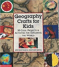 Geography crafts for kids : 50 cool projects & activities for exploring the world