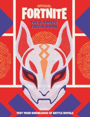 Official Fortnite : the ultimate trivia book.