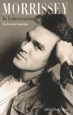 Morrissey in conversation : the essential interviews