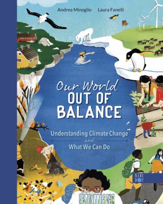 Our world out of balance : understanding climate change and what we can do