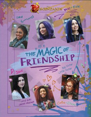 Disney Descendants : the magic of friendship