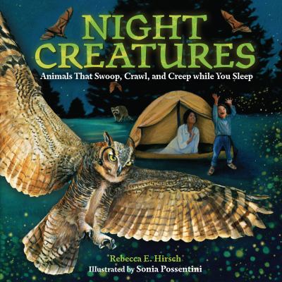 Night creatures : animals that swoop, crawl, and creep while you sleep