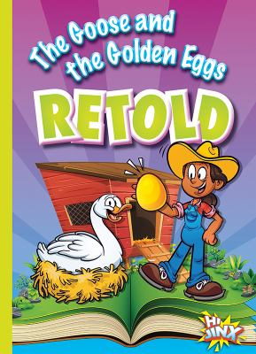 The goose and the golden eggs retold