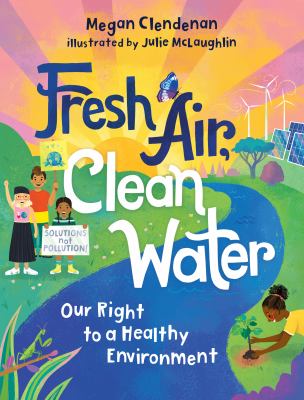Fresh air, clean water : our right to a healthy environment