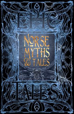 Norse myths & tales : anthology of classic tales