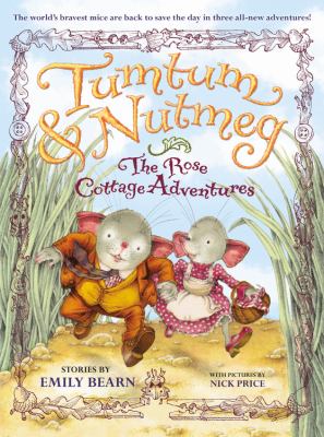 Tumtum & Nutmeg : the rose cottage adventures