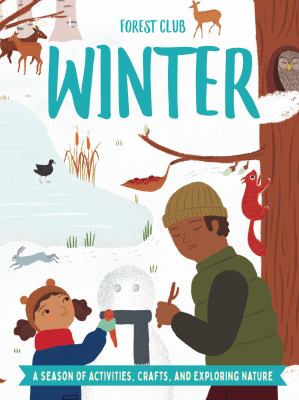Winter : a season of activities, crafts, and exploring nature