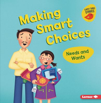 Making smart choices : needs and wants