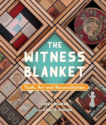 The Witness Blanket : truth, art and reconciliation