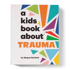 A kids book about trauma