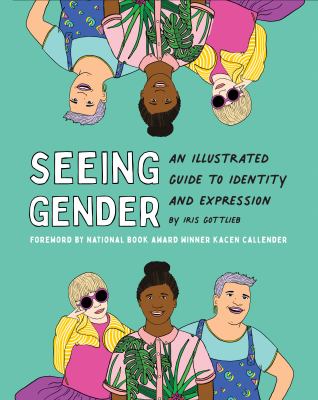 Seeing gender : an illustrated guide to identity and expression