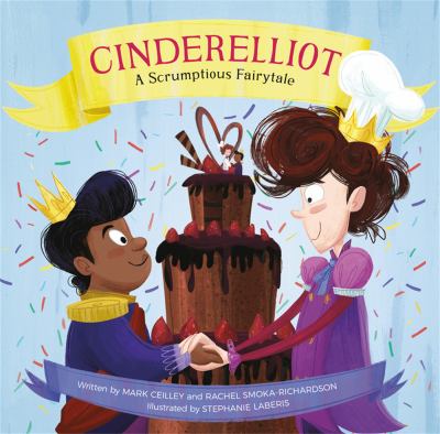 Cinderelliot : a scrumptious fairytale