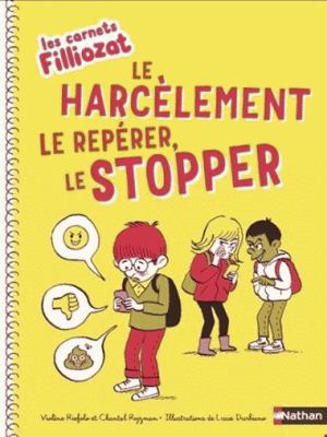 Le harcèlement : le repérer, le stopper