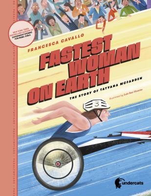 Fastest woman on Earth : the story of Tatyana McFadden