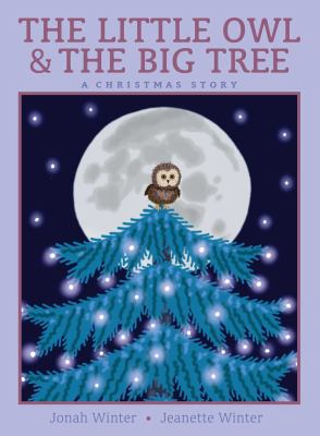 The little owl & the big tree : a Christmas story