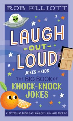 Laugh-out-loud jokes for kids : the big book of knock-knock jokes