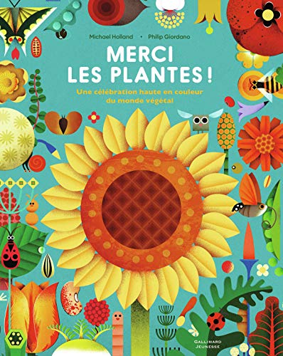 Merci les plantes! : une célébration haute en couleur du monde végétal