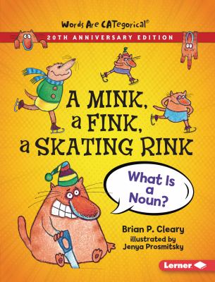 A mink, a fink, a skating rink : what is a noun?