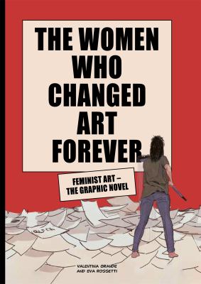 The women who changed art forever : feminist art