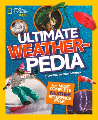 Ultimate weather-pedia : the most complete weather reference ever