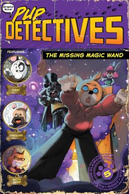 Pup detectives. 5, The missing magic wand