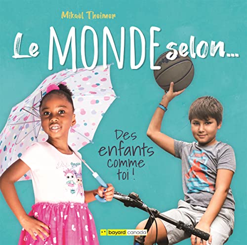 Le monde selon... : des enfants comme toi!