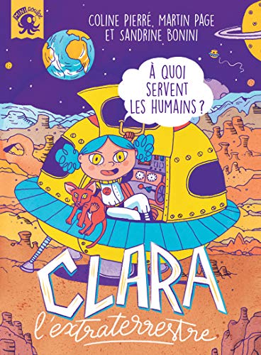 Clara l'extraterrestre : à quoi servent les humains?
