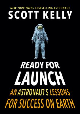 Ready for launch : an astronaut's lessons for success on earth