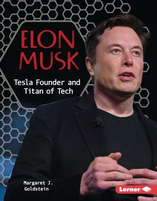 Elon Musk : Tesla founder and titan of tech