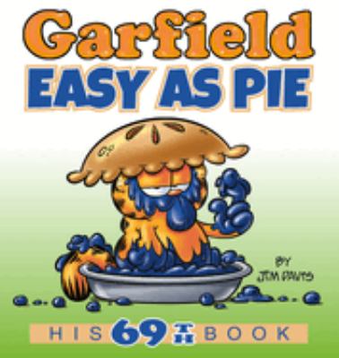 Garfield. : his 69th book. 69, Easy as pie :