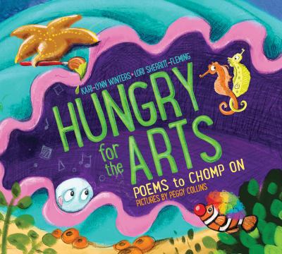 Hungry for the arts : poems to chomp on