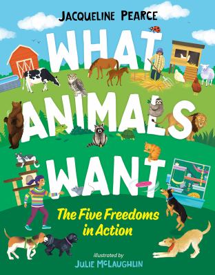What animals want : the five freedoms in action
