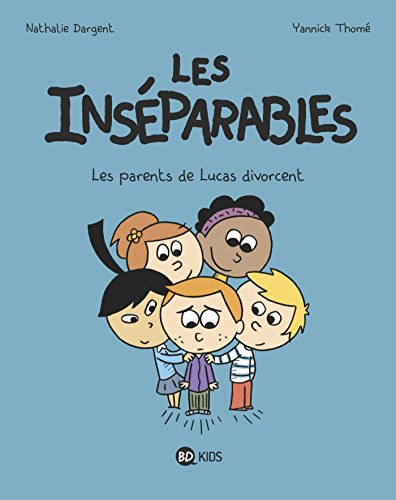 Les Inséparables. 1, Les parents de Lucas divorcent /