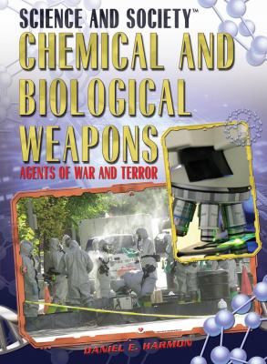Chemical and biological weapons : agents of war and terror