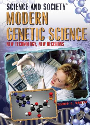 Modern genetic science : new technology, new decisions