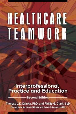 Healthcare teamwork : interprofessional practice and education