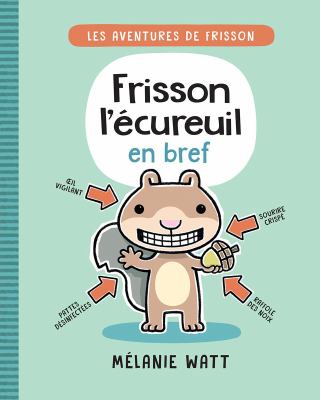Les aventures de Frisson. 1, Frisson l'écureuil en bref