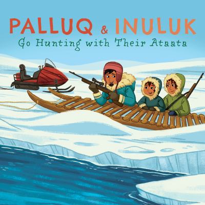 Palluq & Inuluk go hunting with their ataata