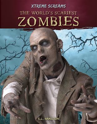 The world's scariest zombies