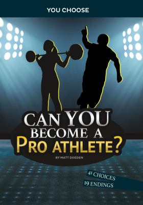 Can you become a pro athlete? : an interactive adventure
