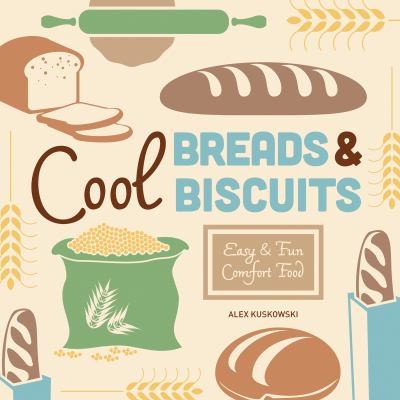 Cool breads & biscuits : easy & fun comfort food