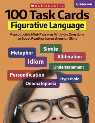 100 task cards. : reproducible mini-passages with key questions to boost reading comprehension skills. Figurative language :